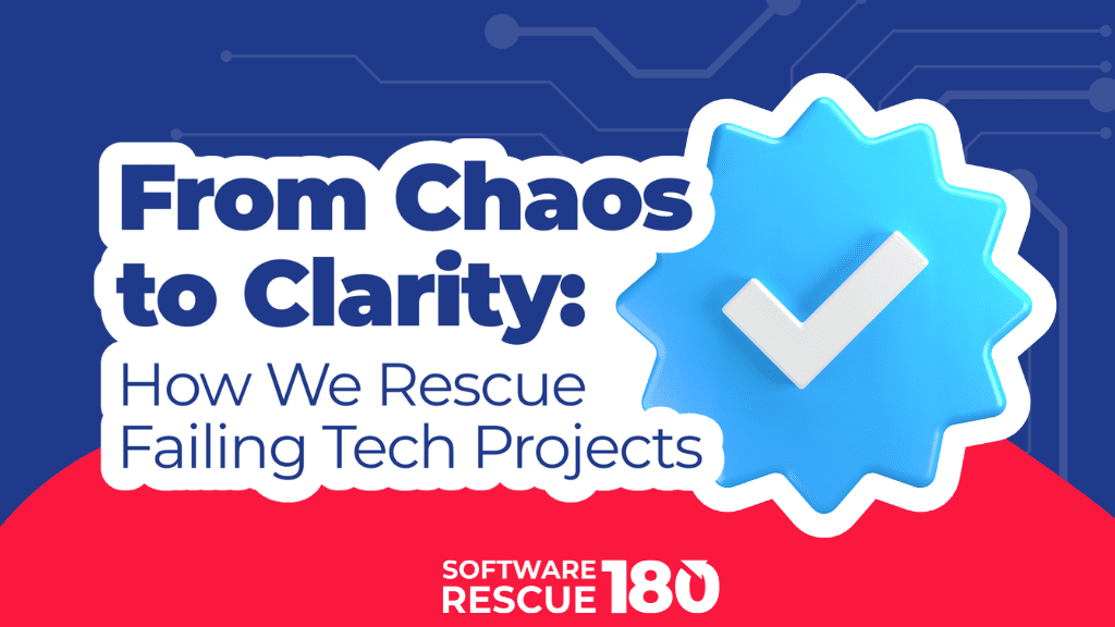 Banner with the title 'From Chaos to Clarity: How We Rescue Failing Tech Projects' by Software Rescue 180, featuring a blue verified checkmark badge and circuit background.